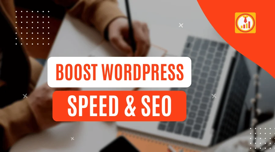 Boost WordPress Speed & SEO